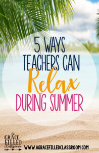 Teachers work hard all year long and summer time is the perfect time to relax and re-energize! Maybe one of these will work for you, may favorite is number 5!