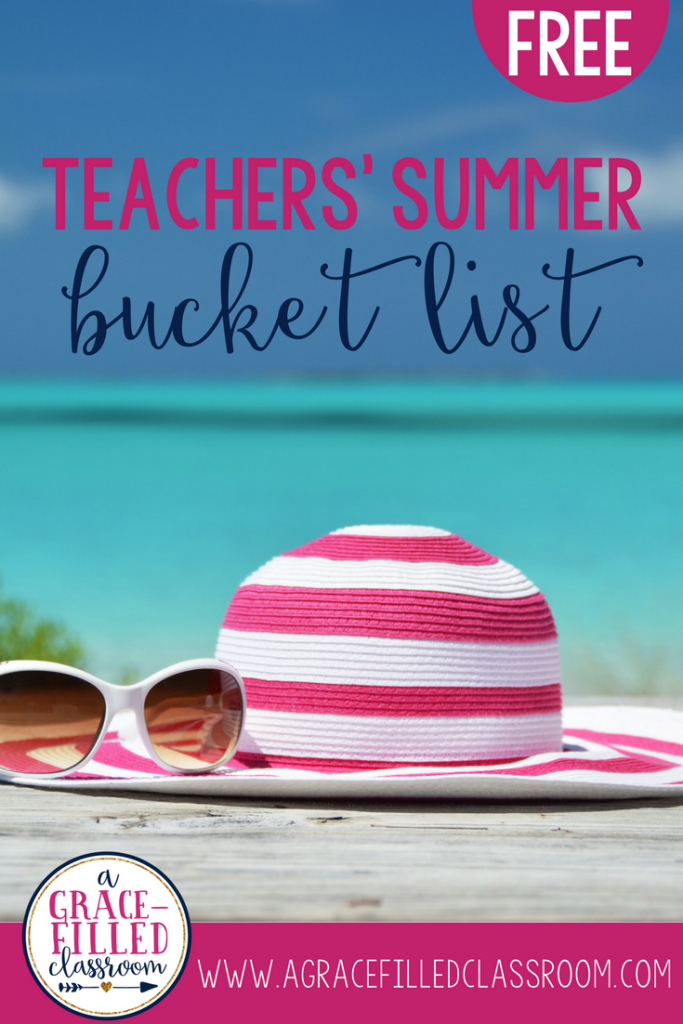 FREE Teachers’ Summer Bucket List to make your summer memorable and fun!