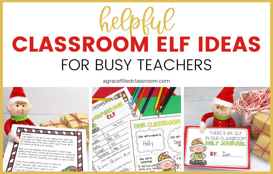 Helpful Classroom Elf Ideas for Busy Teachers